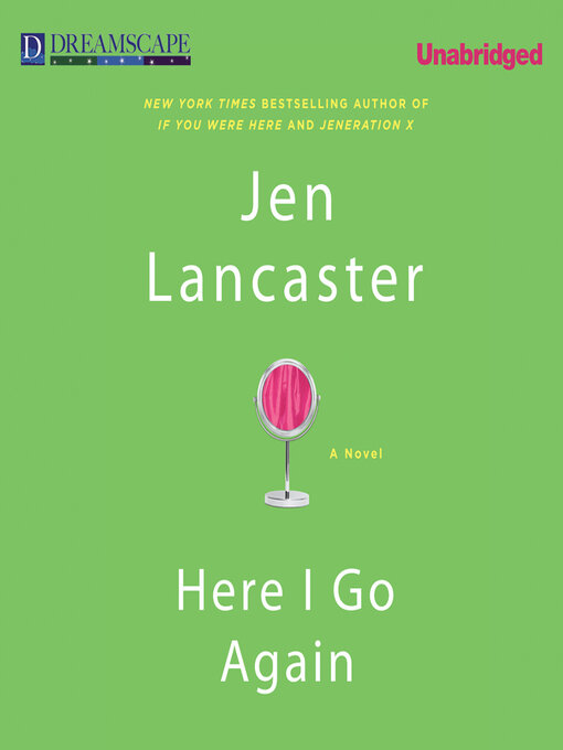 Title details for Here I Go Again by Jen Lancaster - Available